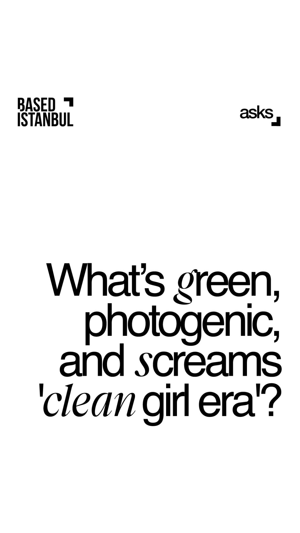 What’s green, photogenic, and screams ‘clean girl era’?